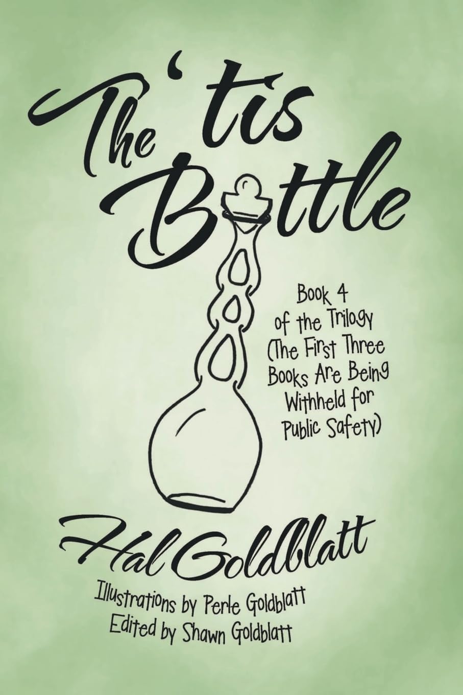ler totalmente The 'tis Bottle: Book 4 of the Trilogy (The First Three Books Are Being Withheld for Public Safety)