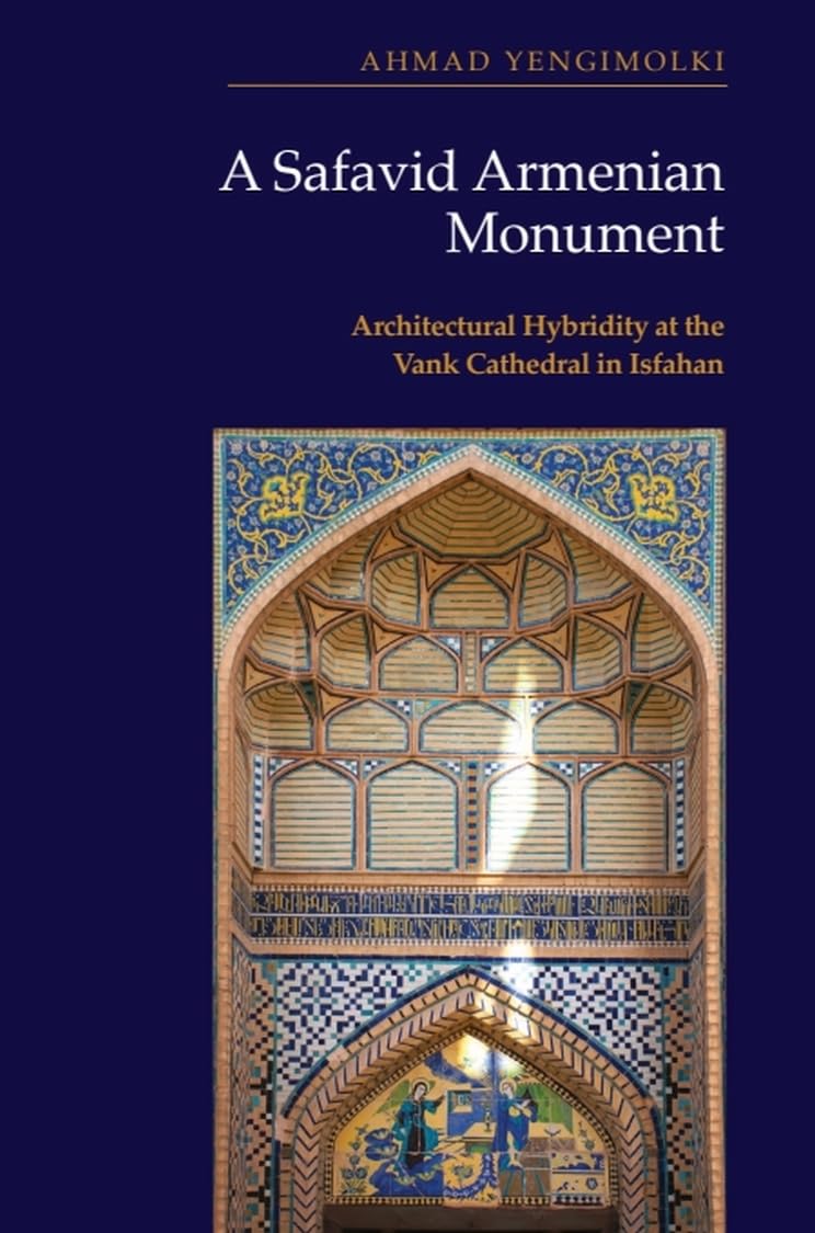 capítulo por capítulo baixar A Safavid Armenian Monument: Architectural Hybridity at the Vank Cathedral in Isfahan