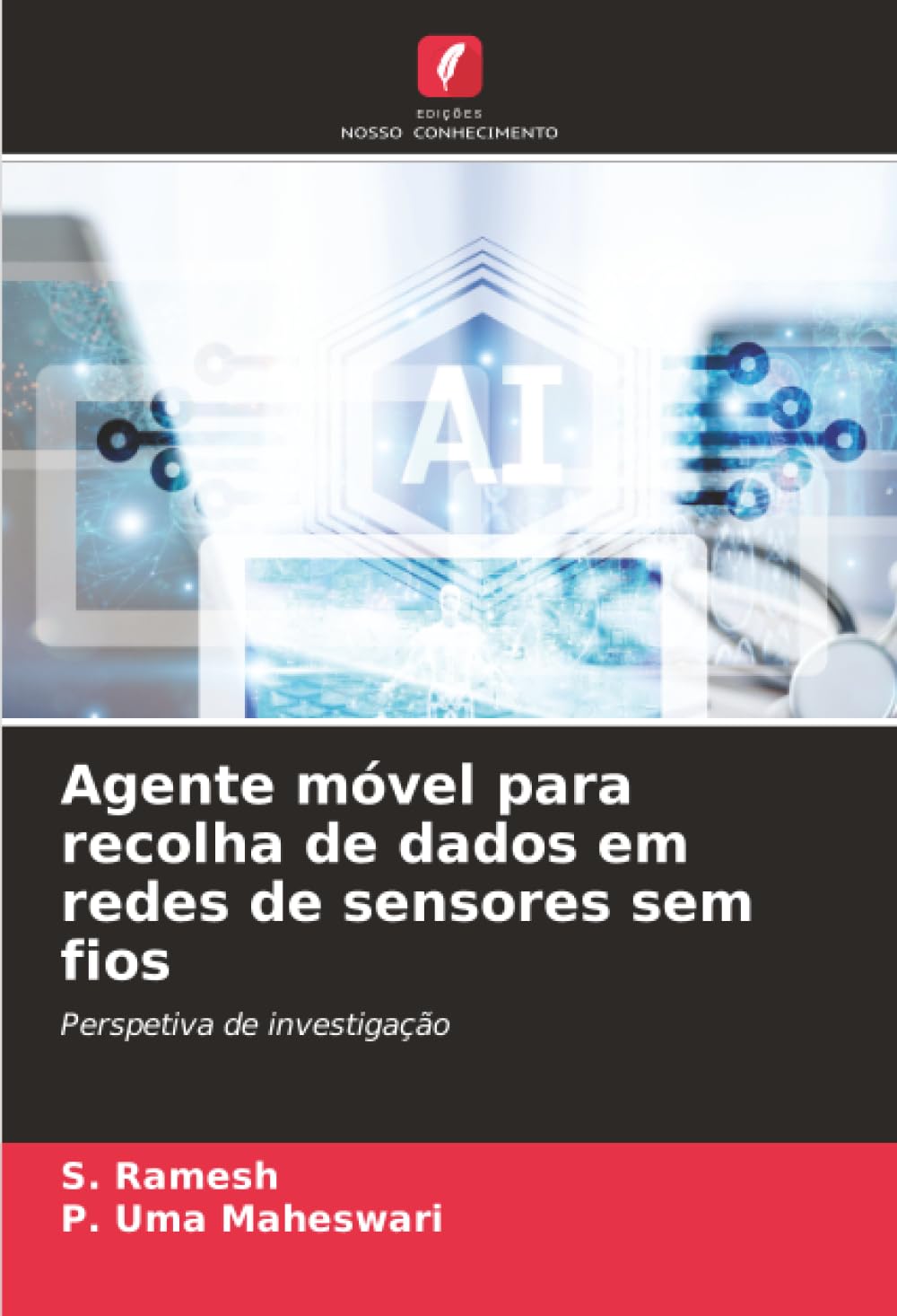 Agente móvel para recolha de dados em redes de sensores sem fios: Perspetiva de investigação baixar livro de graça
