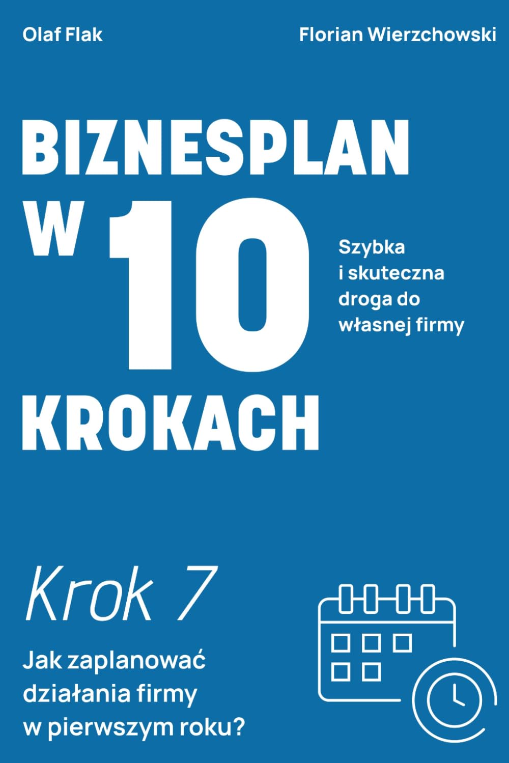 Biznesplan w 10 krokach: Krok 7: Jak zaplanować działania firmy w pierwszym roku? (Polish Edition) baixar o livro de graça