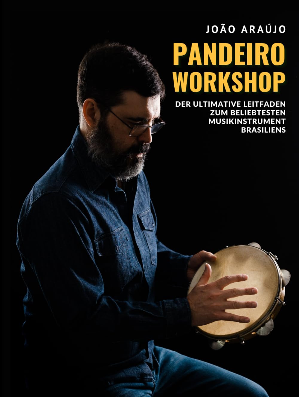 ler totalmente Pandeiro Workshop: Eine praxisnahe Methode zum Erlernen brasilianischer Percussion, Rhythmen und Spieltechniken – mit Übungen, Geschichte und Videolektionen (German Edition)