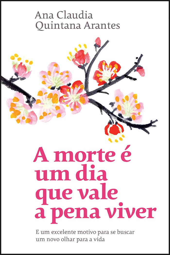 A morte é um dia que vale a pena viver: E um excelente motivo para se buscar um novo olhar para a vida baixar livro de graça