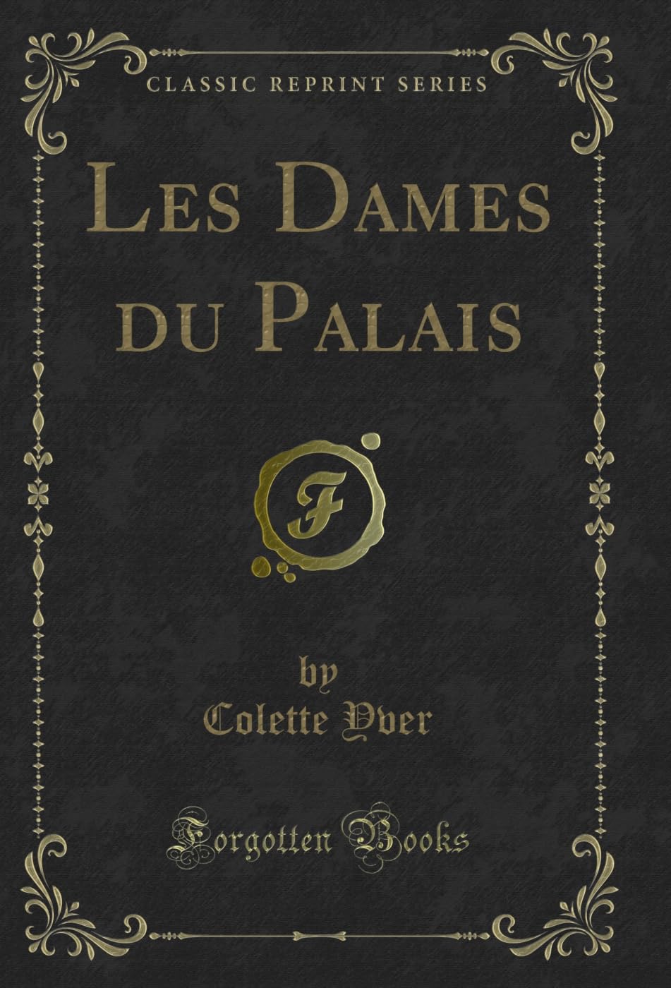 capítulo por capítulo baixar Les Dames du Palais (Classic Reprint) (French Edition)