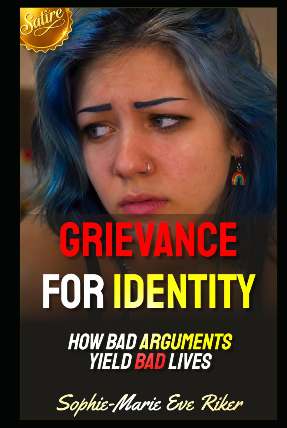 ler totalmente Grievance For Identity: How Bad Arguments Yield Bad Lives (Redpilled Female Supremacy (satire))
