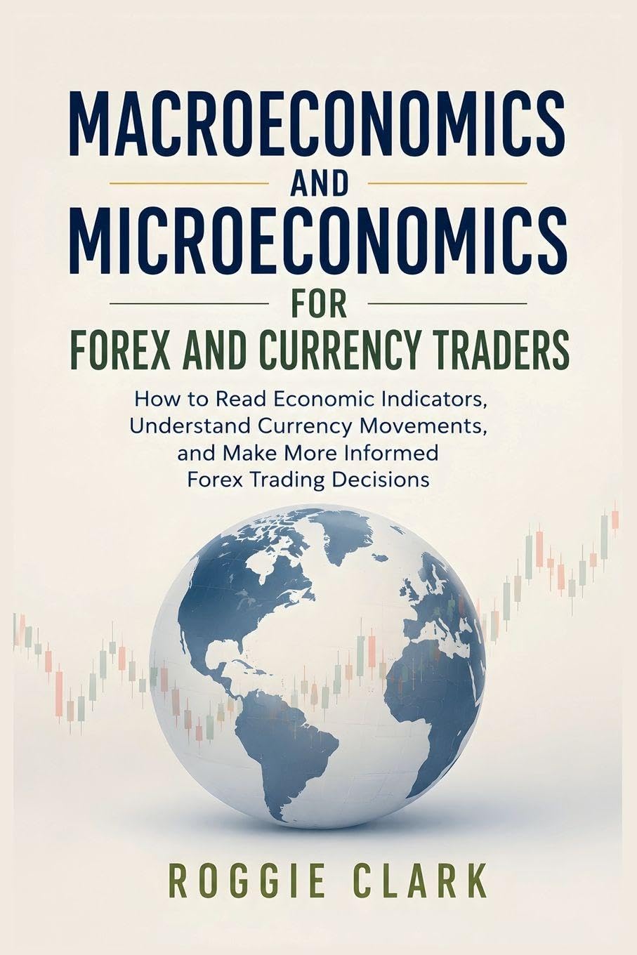 Macroeconomics and Microeconomics for Forex and Currency Traders: How to Read Economic Indicators, Understand Currency Movements, and Make More Informed Forex Trading Decisions baixar livro de graça