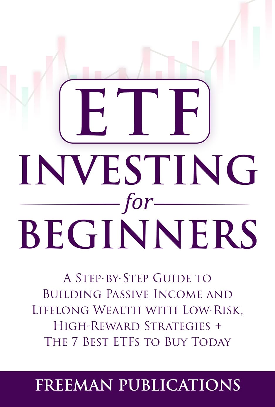 ETF Investing For Beginners: A Step-By-Step Guide To Building Passive Income And Lifelong Wealth With Low-Risk, High-Reward Strategies + The 7 Best ETFs... (Stock Investing 101) (English Edition) baixar o livro de graça