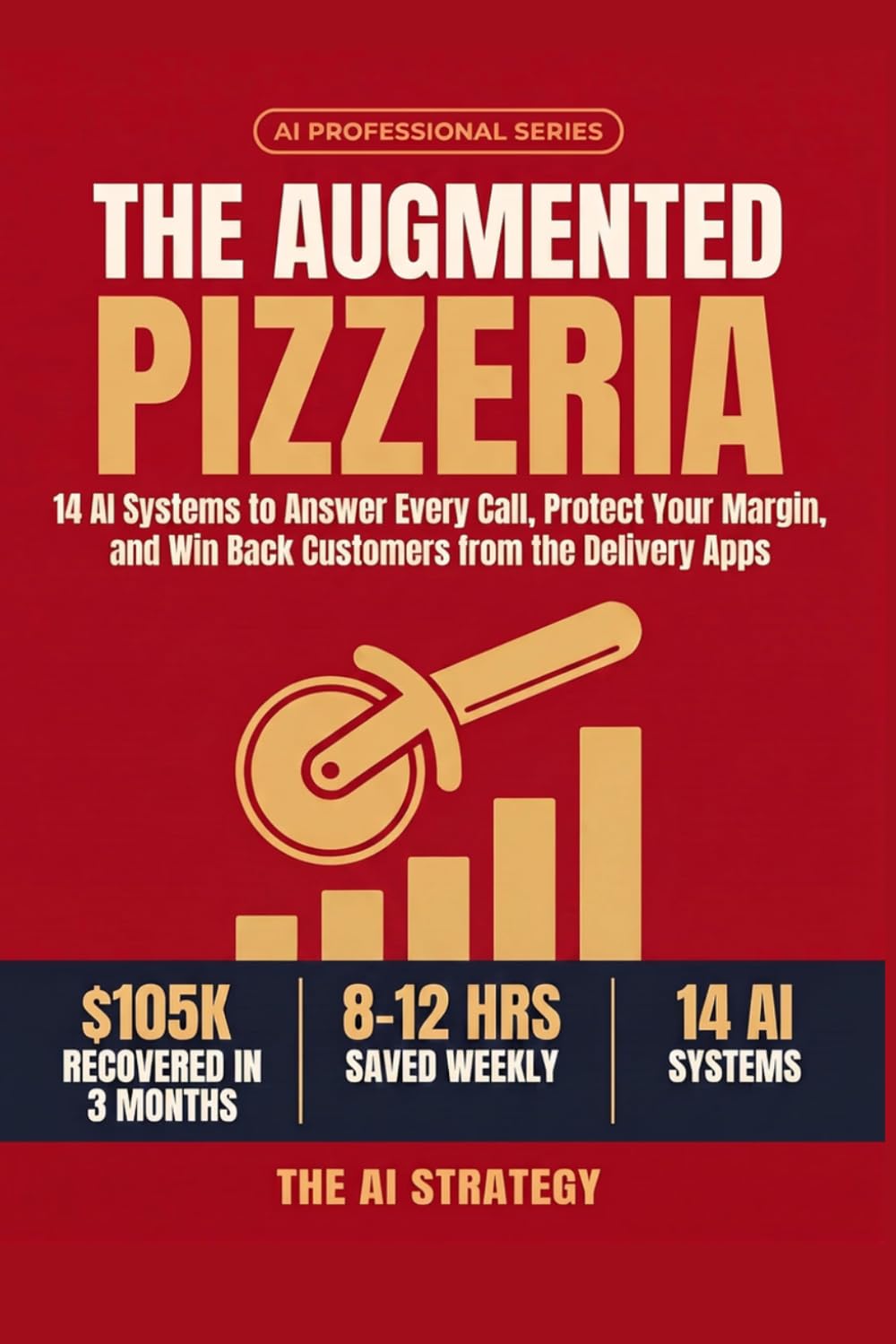 The Augmented Pizzeria: 14 AI Systems to Answer Every Call, Protect Your Margin, and Win Back Customers from the Delivery Apps baixar livro de graça