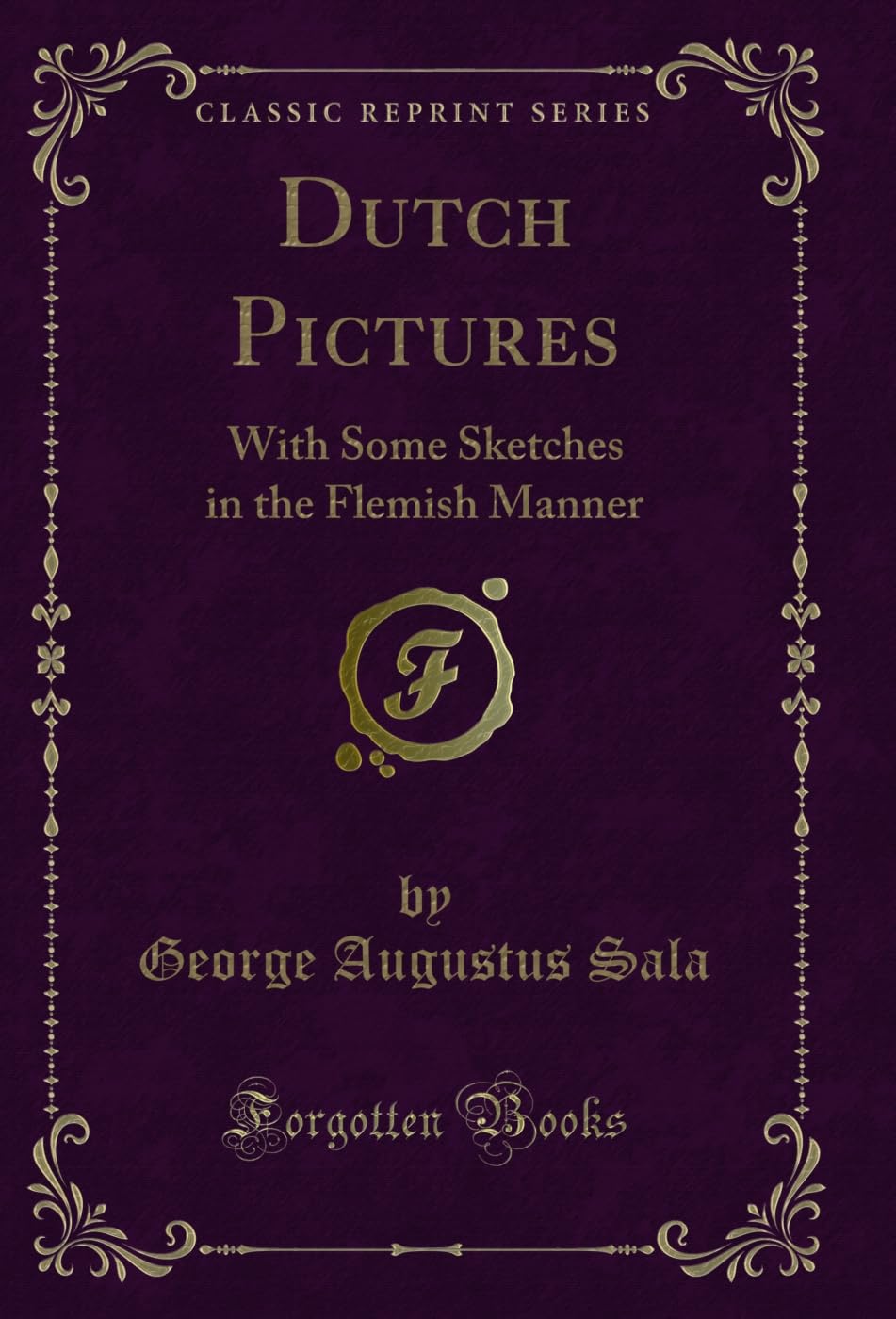 capítulo por capítulo baixar Dutch Pictures: With Some Sketches in the Flemish Manner (Classic Reprint) (English Edition)