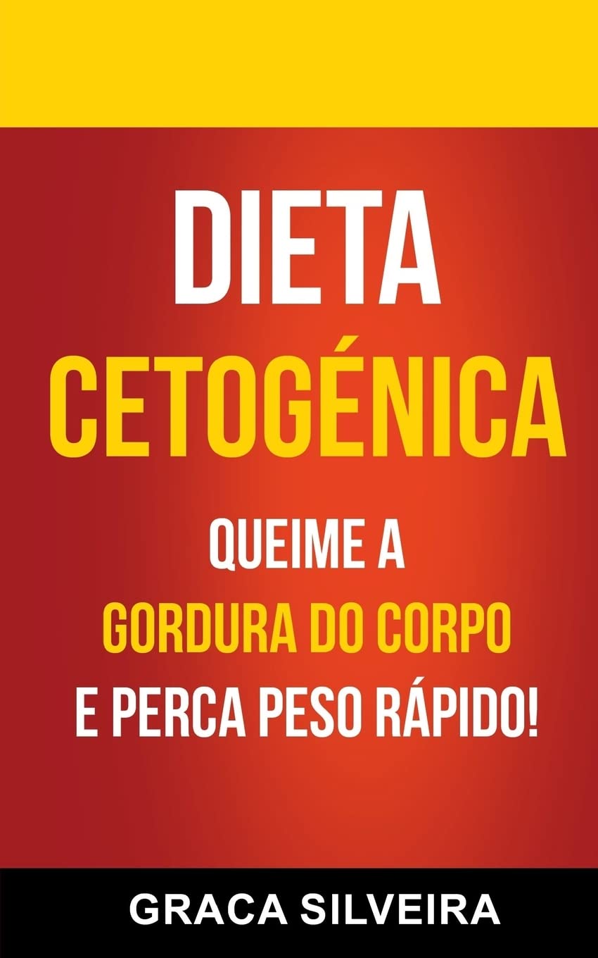 Dieta Cetogénica: Queime A Gordura Do Corpo E Perca Peso Rápido! baixar o livro de graça