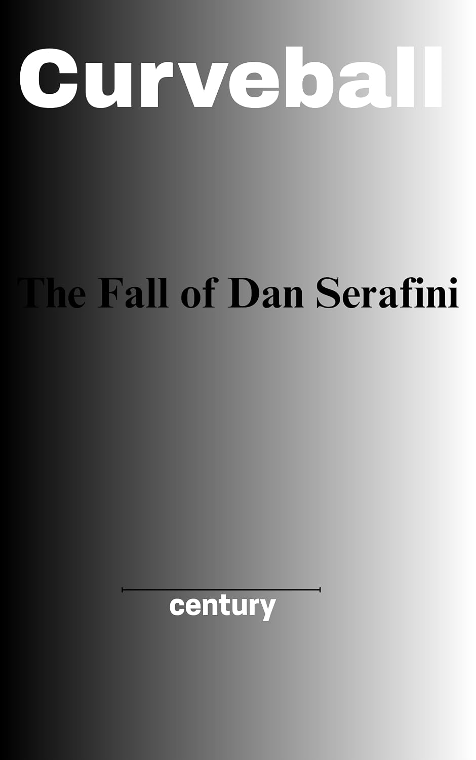 Curveball: The Fall of Dan Serafini (English Edition) baixar livro de graça