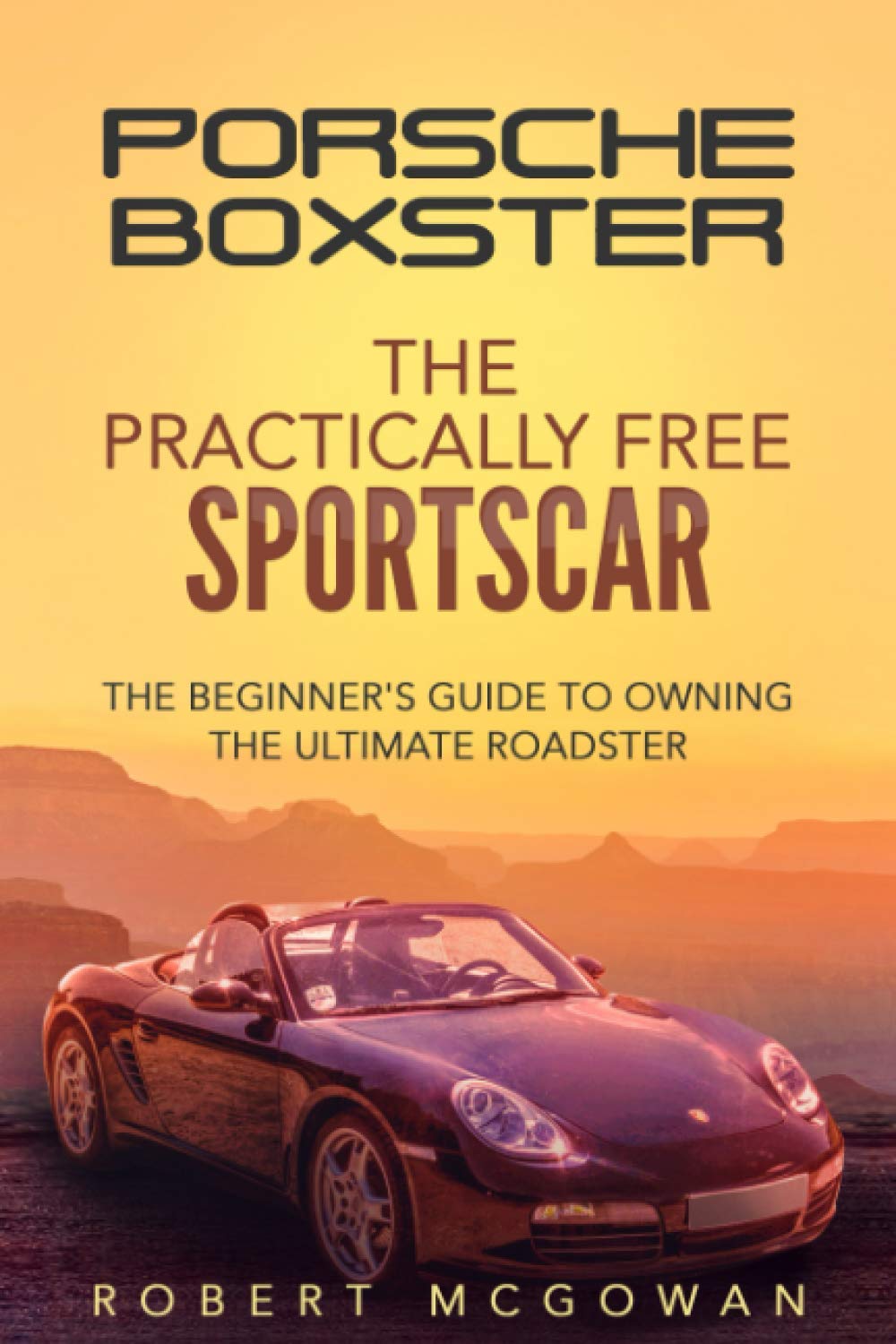 capítulo por capítulo baixar Porsche Boxster: The Practically Free Sportscar: The Beginner's Guide to Owning the Ultimate Roadster: 2