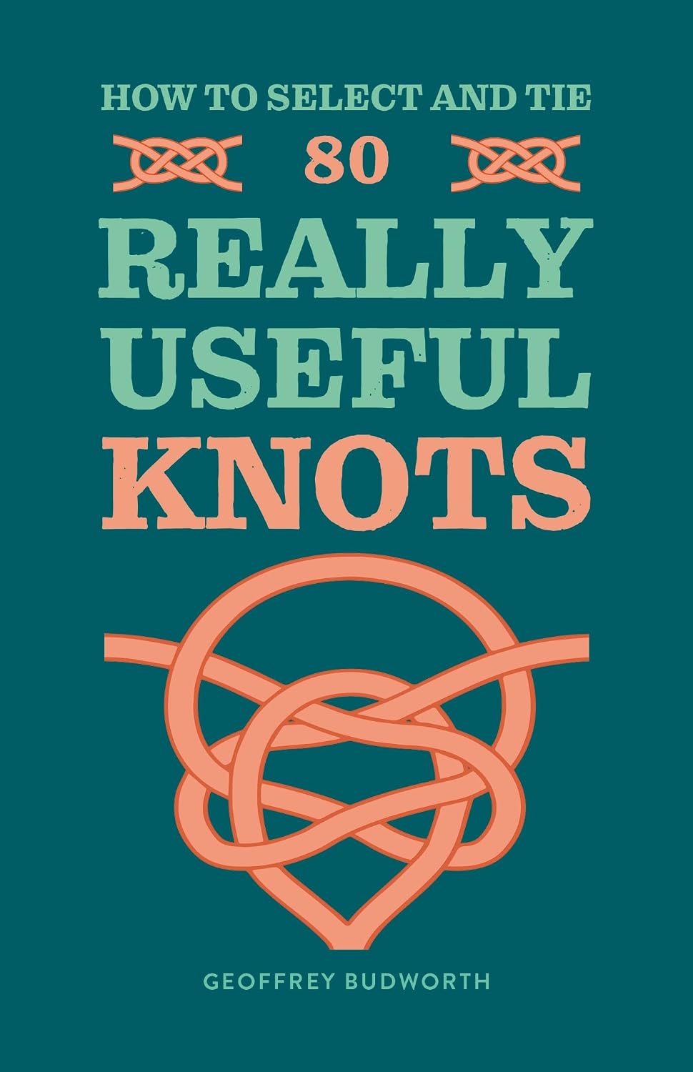 ler totalmente How to Select and Tie 80 Really Useful Knots (English Edition)