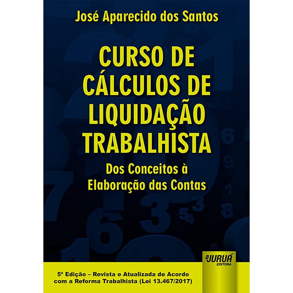 Curso de Cálculos de Liquidação Trabalhista: Dos Conceitos à Elaboração das Contas baixar o livro de graça