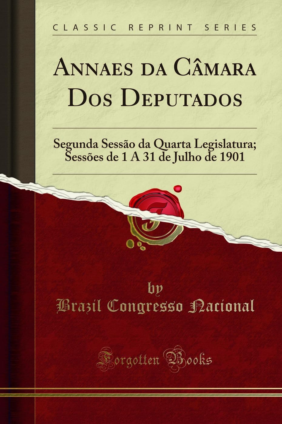 ler totalmente Annaes da Câmara Dos Deputados: Segunda Sessão da Quarta Legislatura; Sessões de 1 A 31 de Julho de 1901 (Classic Reprint)