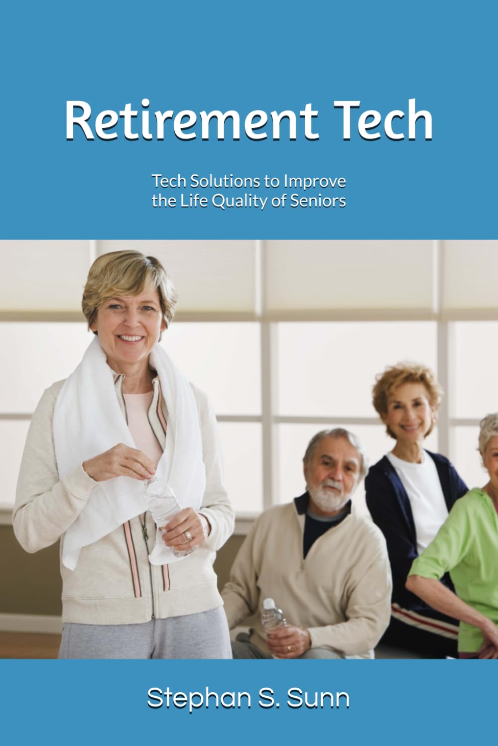 Retirement Tech: The Technology Solutions to Improve Life Quality of Seniors baixar o livro de graça