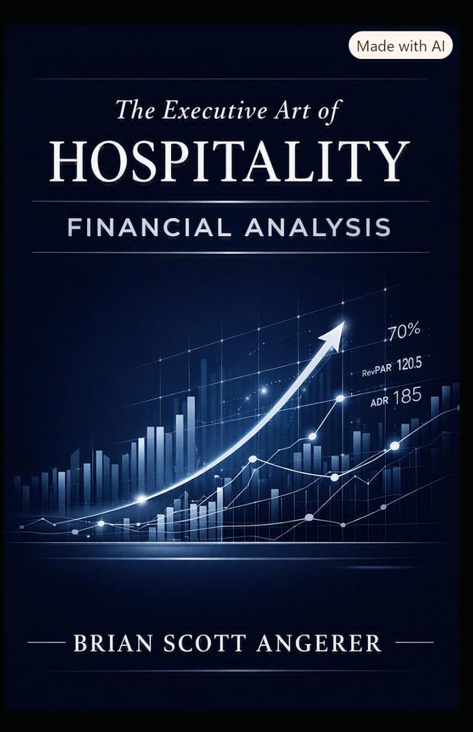 capítulo por capítulo baixar THE EXECUTIVE ART OF HOSPITALITY: FINANCIAL ANALYSIS: The Hidden Formulae of Hotel Finance (Angerer Management - What Ever Happened to the Art of Hospitality?)