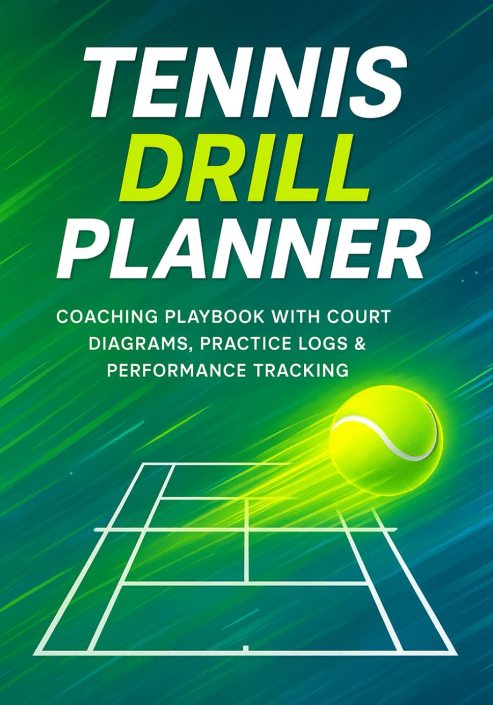 ler totalmente Ultimate Tennis Drill Planner: Coaching Playbook with Court Diagrams, Practice Logs & Player Progress Tracking: Plan Training Sessions, Record Drills, Track Development & Improve Skills
