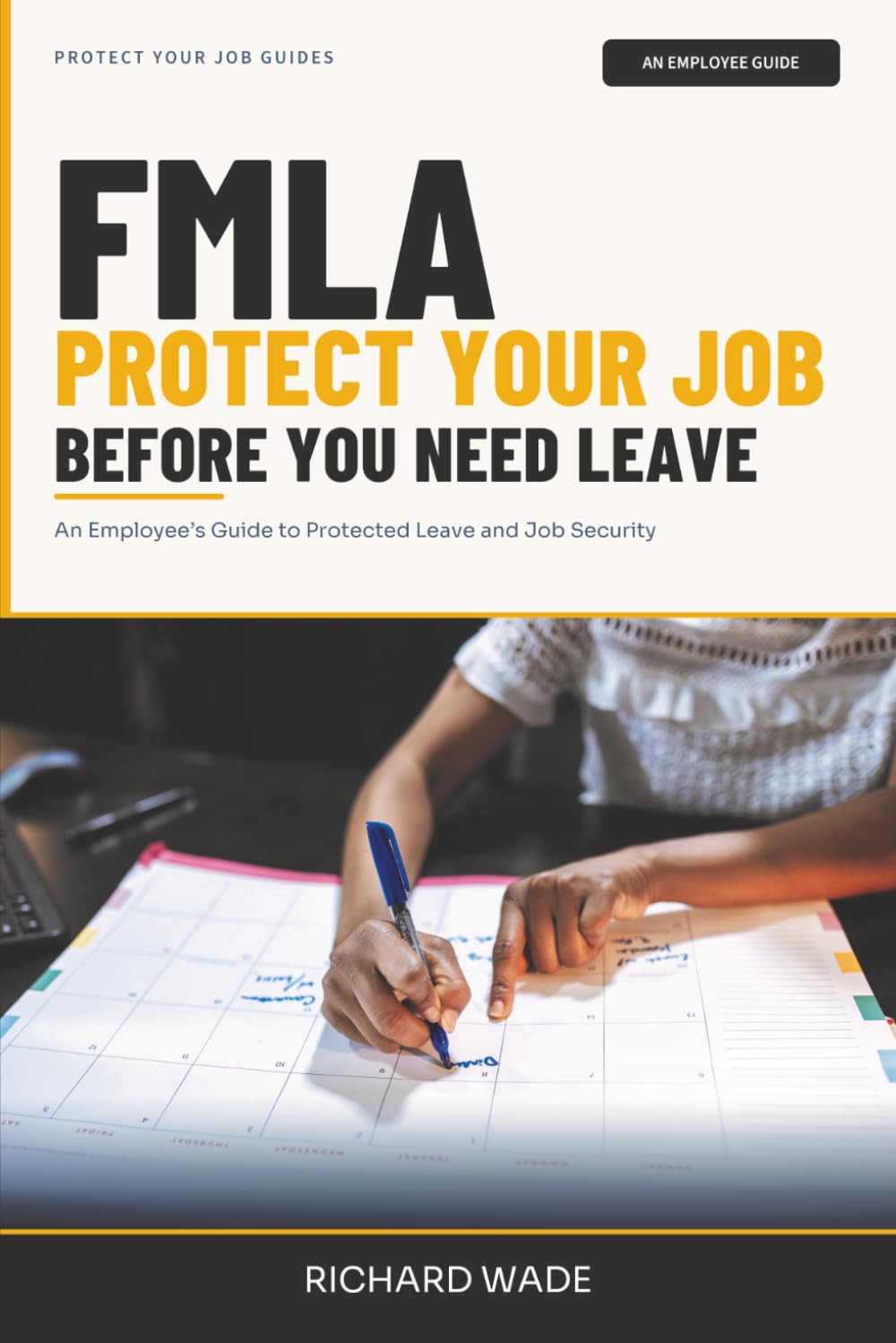 Fmla: Protect Your Job Before You Need Leave: An Employee's Guide to Protected Leave and Job Security baixar livro de graça