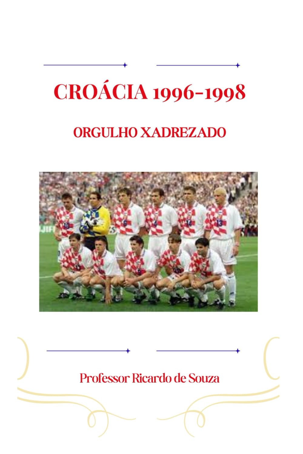 Croácia 1996-1998: Orgulho Xadrezado (Portuguese Edition) baixar livro de graça