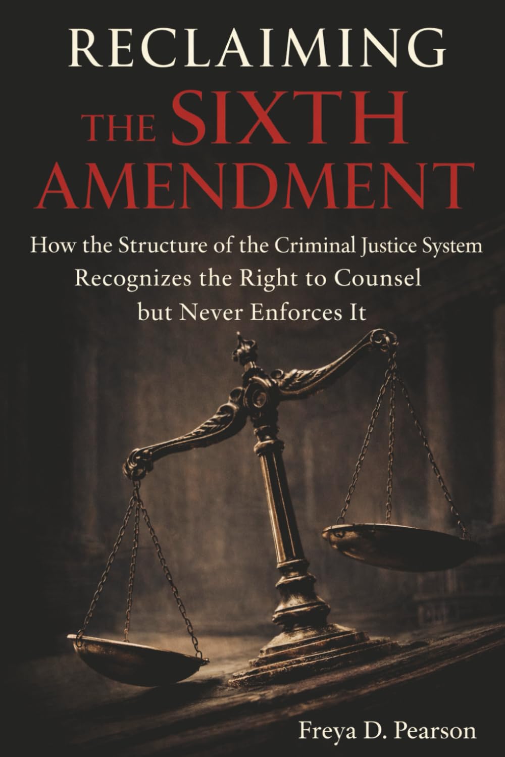 Reclaiming the Sixth Amendment: How the Structure of the Criminal Justice System Recognizes the Right to Counsel but Never Enforces It baixar livro de graça