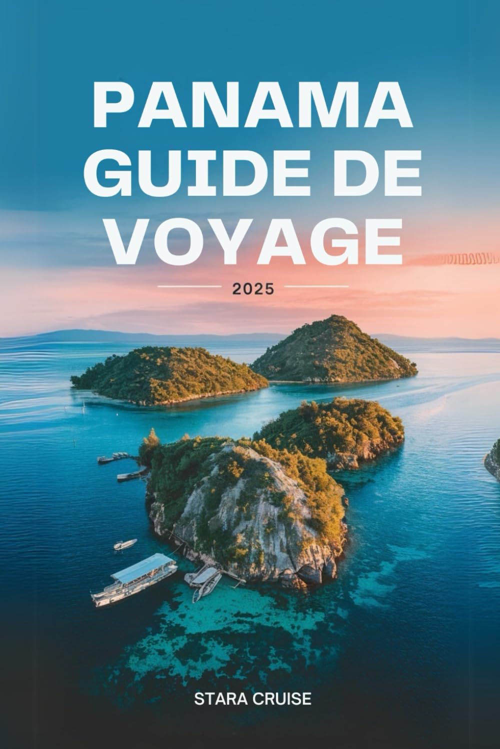 Panama Guide De Voyage 2025: Dévoiler les richesses du joyau caché de l'Amérique centrale (French Edition) baixar livro de graça