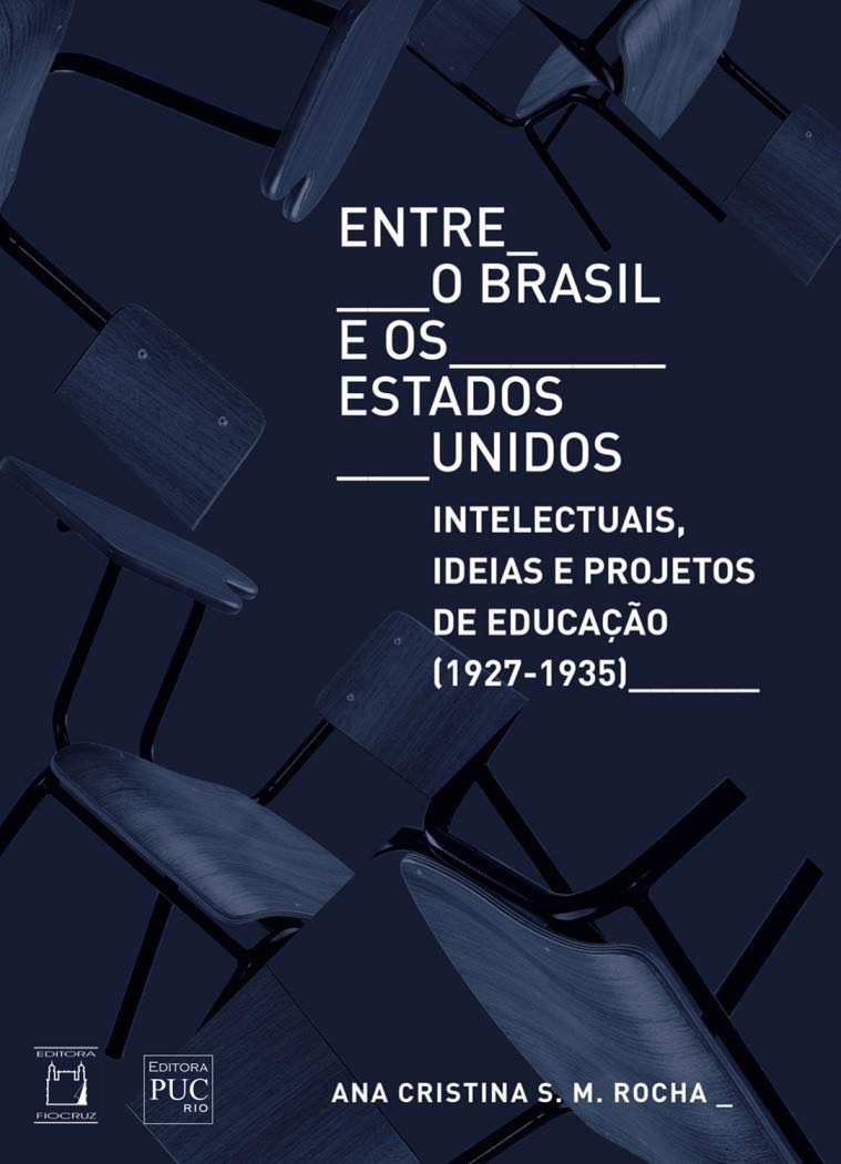 Entre o Brasil e os Estados Unidos: Intelectuais, ideias e projetos de educação (1927-1935) baixar livro de graça