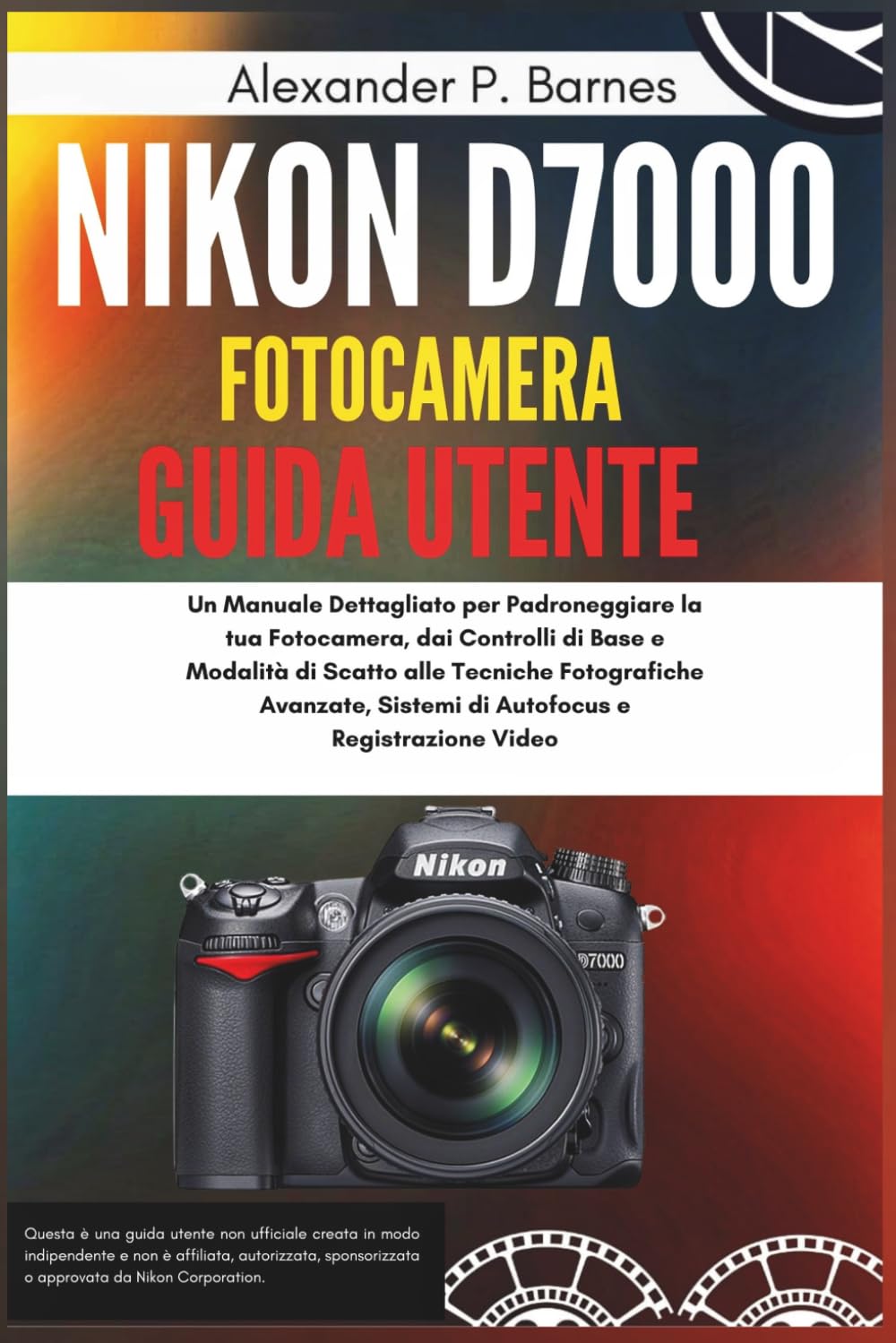 capítulo por capítulo baixar Nikon D7000 Fotocamera Guida Utente: Un Manuale Dettagliato per Padroneggiare la tua Fotocamera, dai Controlli di Base e Modalità di Scatto alle... Sistemi di Autofocus (Italian Edition)