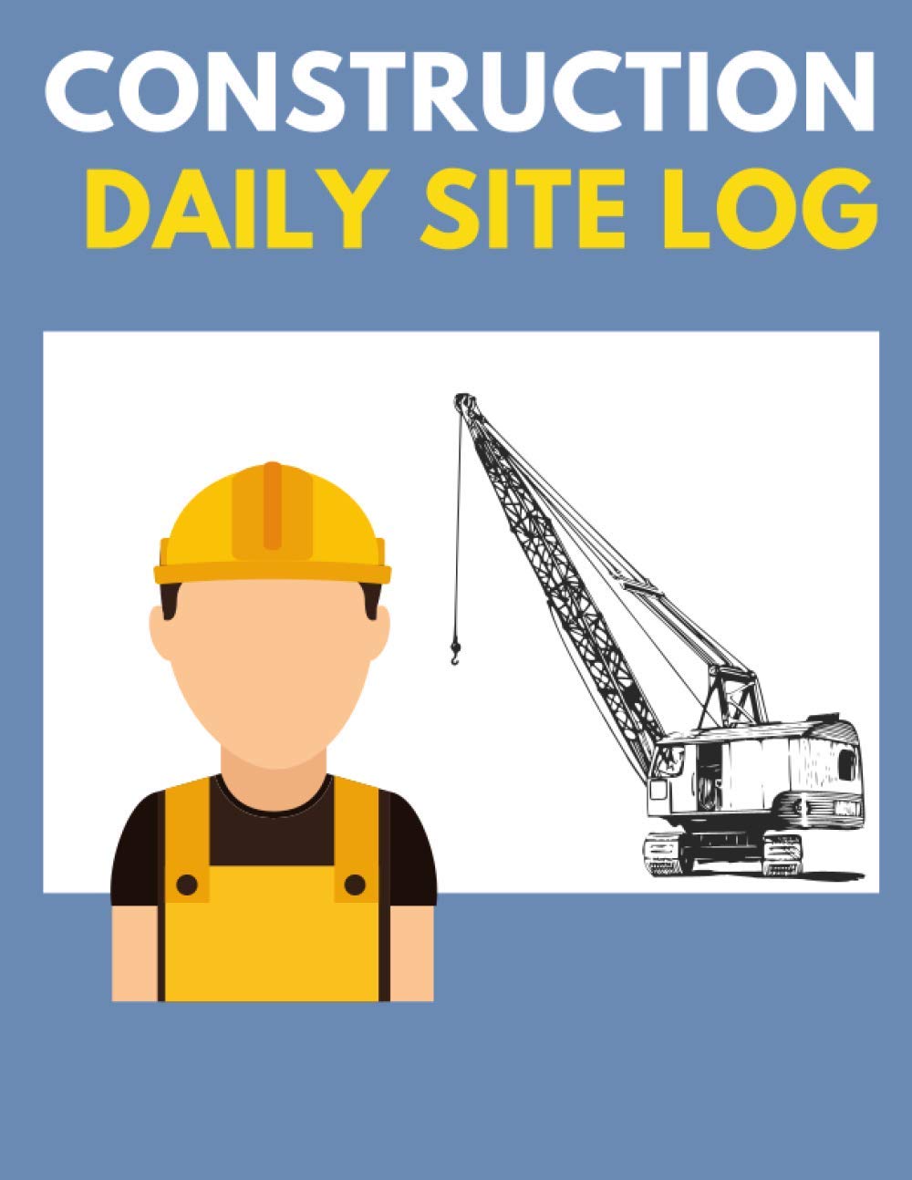 Construction Daily Site Log: Maintenance Job Site Project Management Report: Record Workforce, Tasks, Schedules, Daily Activities, Etc. baixar livro de graça