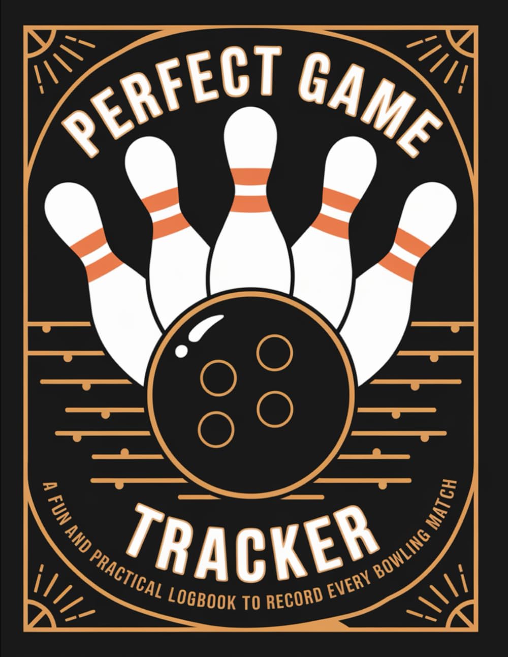 Perfect Game Tracker: A Fun and Practical Logbook to Record Every Bowling Match baixar livro de graça
