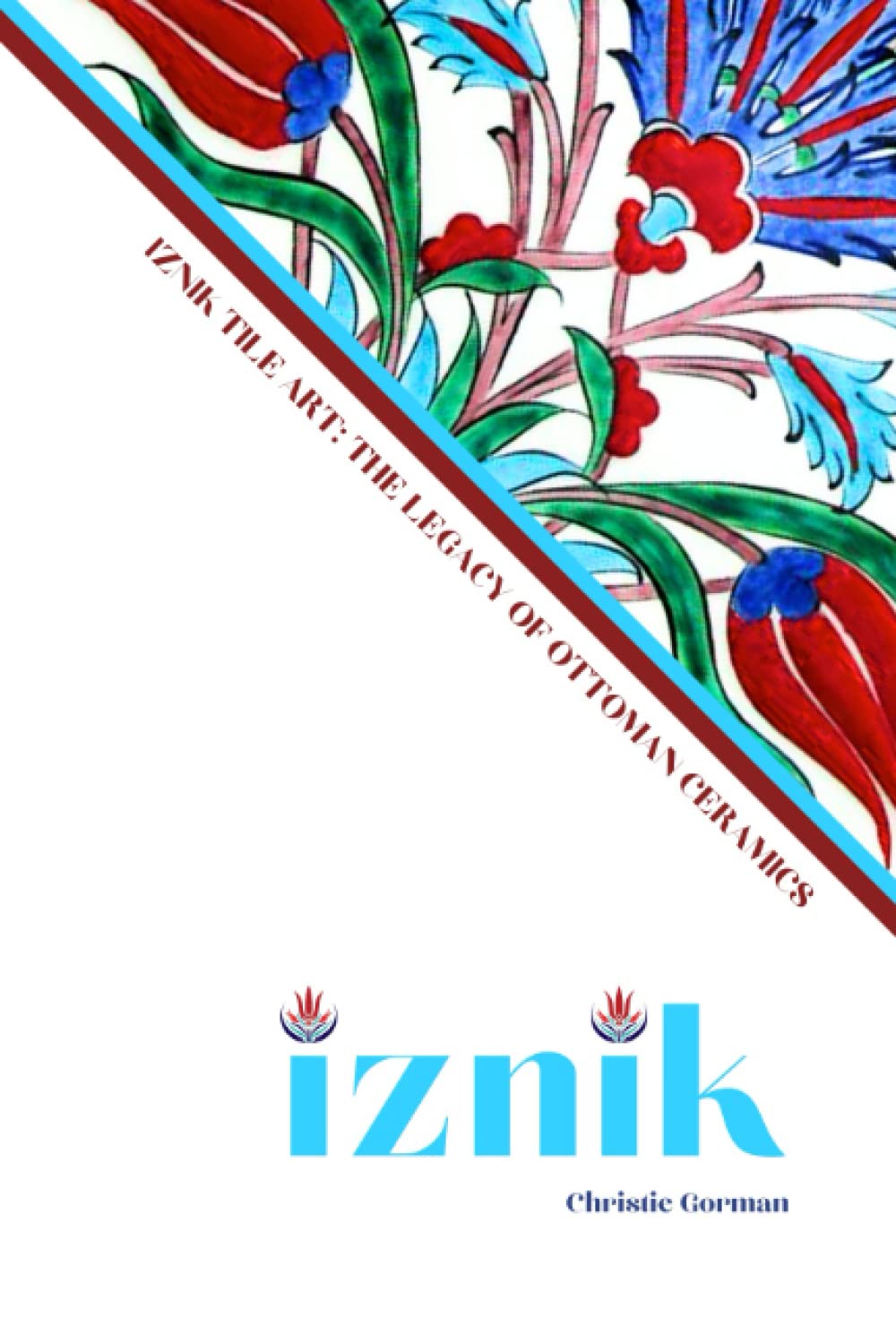 capítulo por capítulo baixar Iznik Tile Art: The Legacy of Ottoman Ceramics: A Comprehensive Guide to the History, Design, and Cultural Significance of Iznik Tiles (The Iznik Legacy Series)