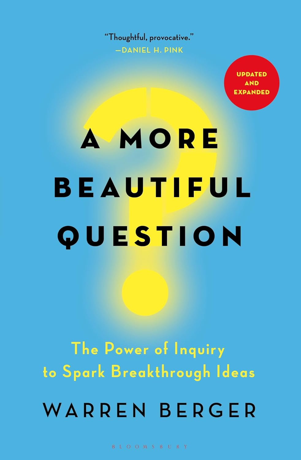 A More Beautiful Question: The Power of Inquiry to Spark Breakthrough Ideas (English Edition) baixar livro de graça