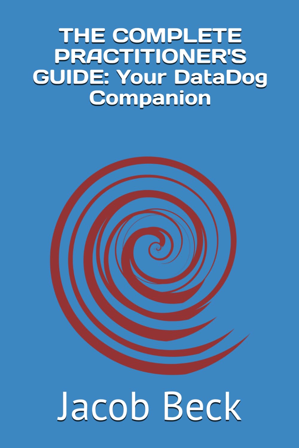 THE COMPLETE PRACTITIONER'S GUIDE: Your DataDog Companion baixar o livro de graça