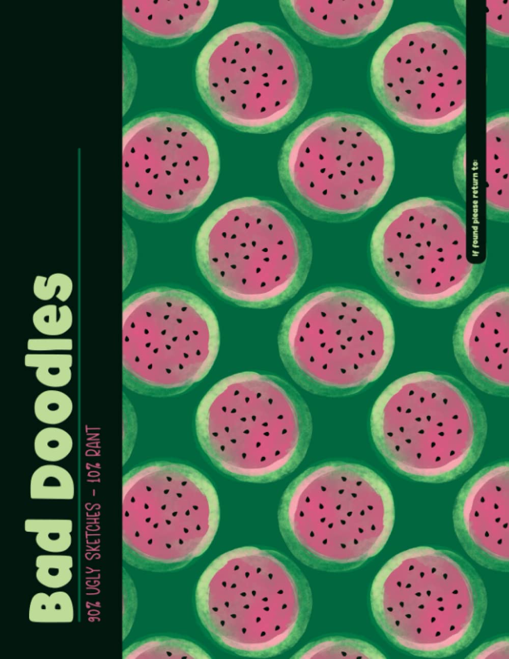 Bad Doodles - 90% Ugly Sketches - 10% Rant: Cute Watercolor Watermelon Gift, Sketch Book Notebook for Drawing Writing Painting Sketching Doodling, 8,5x11 baixar o livro de graça