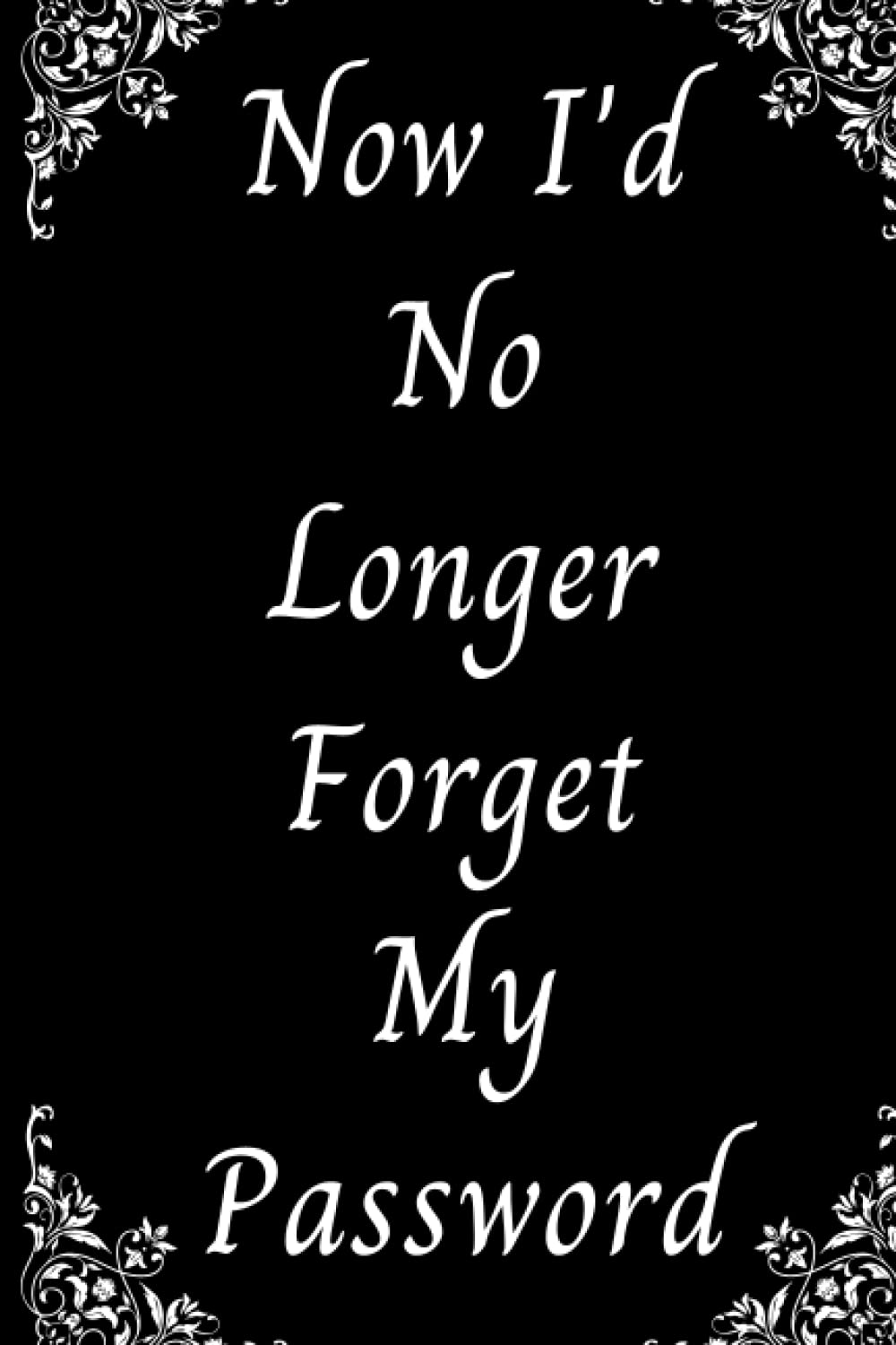 ler totalmente Now I'd No Longer Forget My Password: Password Logbook