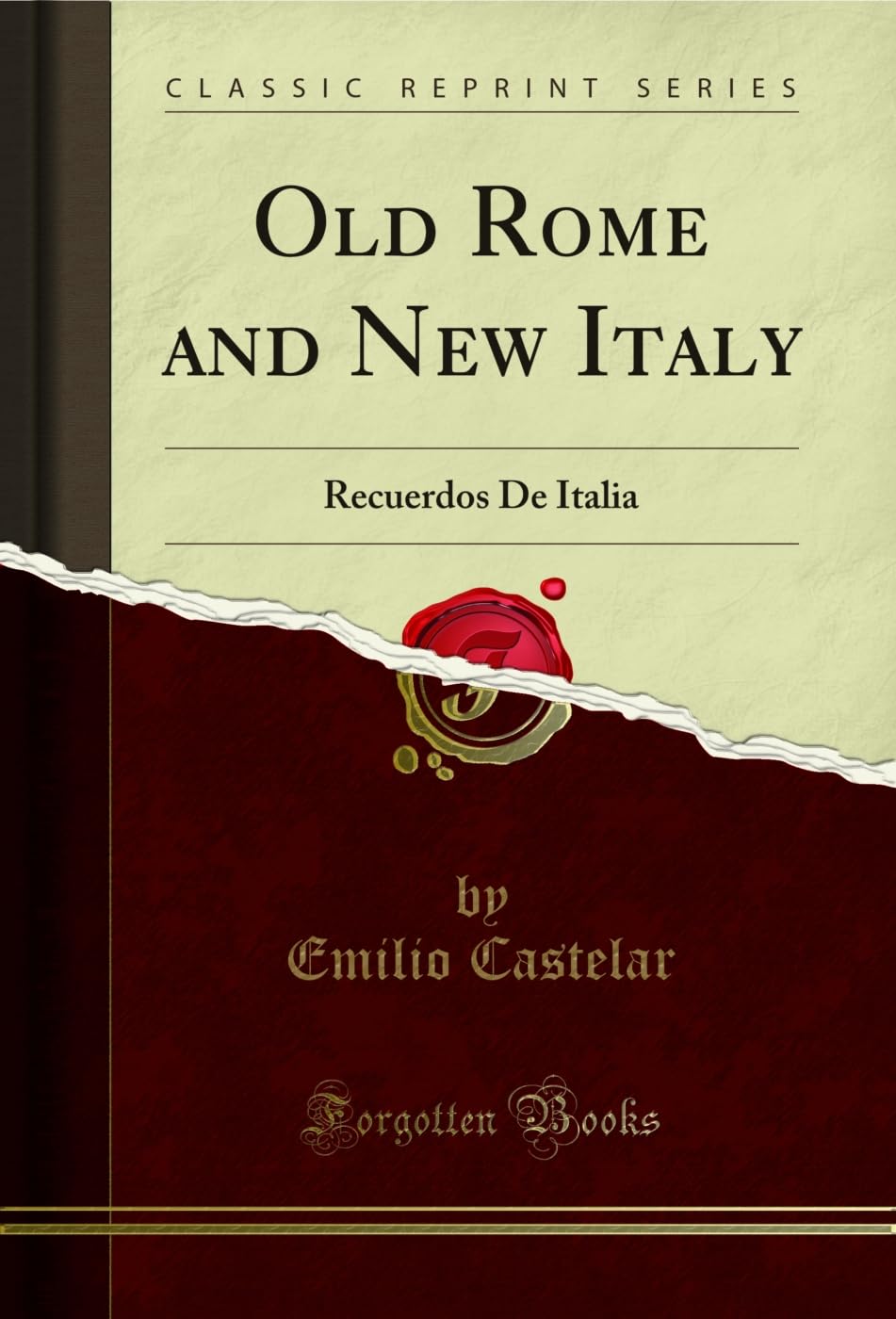 ler totalmente Old Rome and New Italy: Recuerdos De Italia (Classic Reprint) (English Edition)
