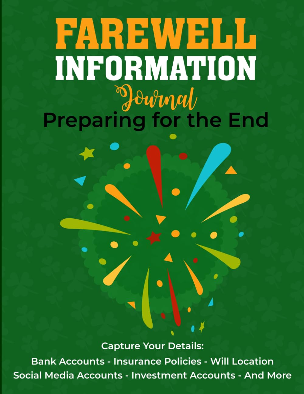 Farewell Information Journal: Preparing for the End baixar o livro de graça