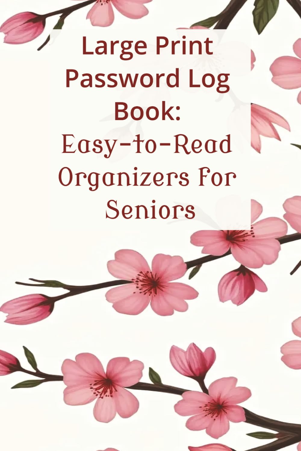 ler totalmente Large Print Password Logbook for Seniors: Alphabetical Password Keeper & Organizer | Password Logbook for Internet Login, Website, Email, & Apps | 6 x 9 Inches, 132 pages, Floral