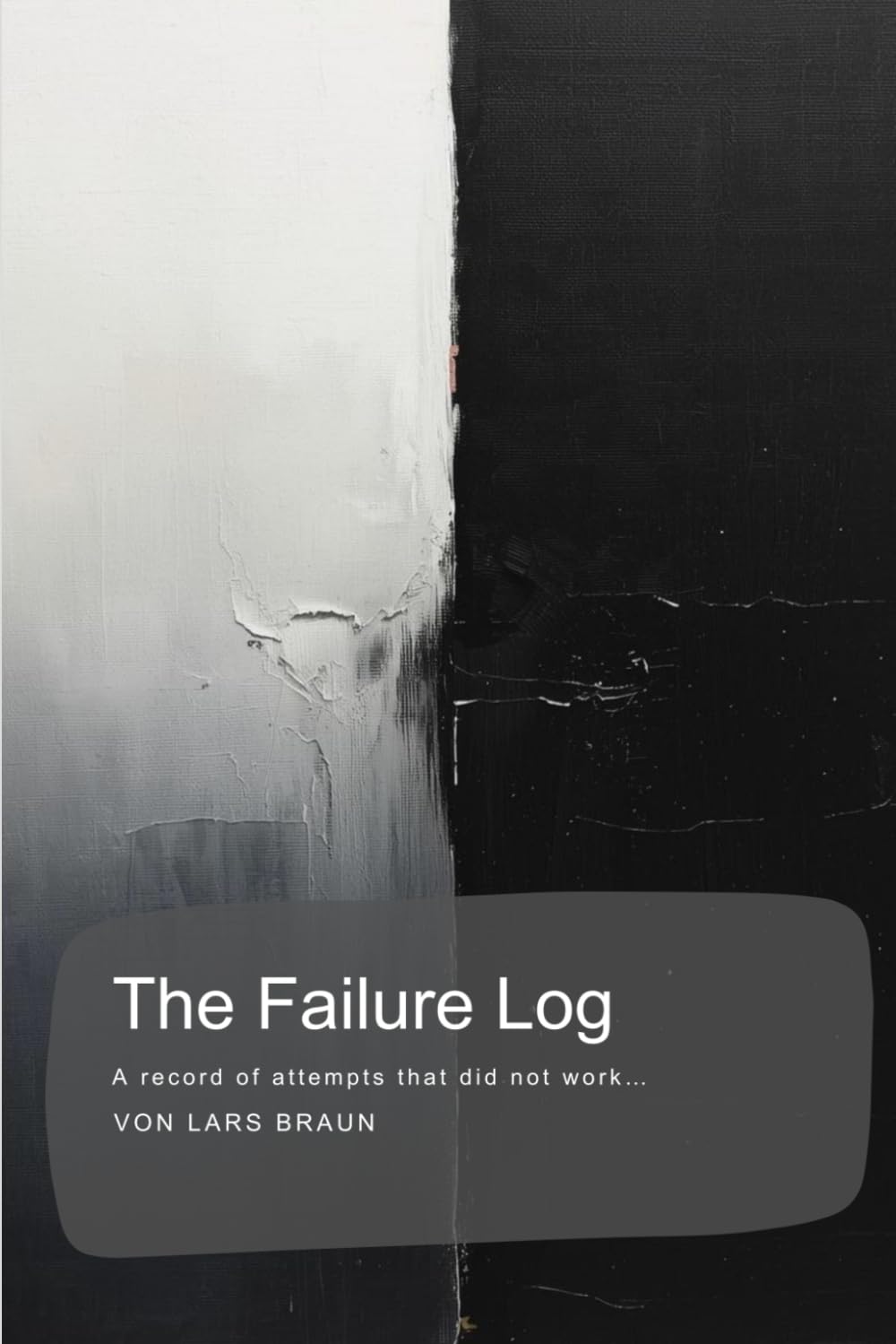 The Failure Log: A record of attempts that did not work… baixar livro de graça