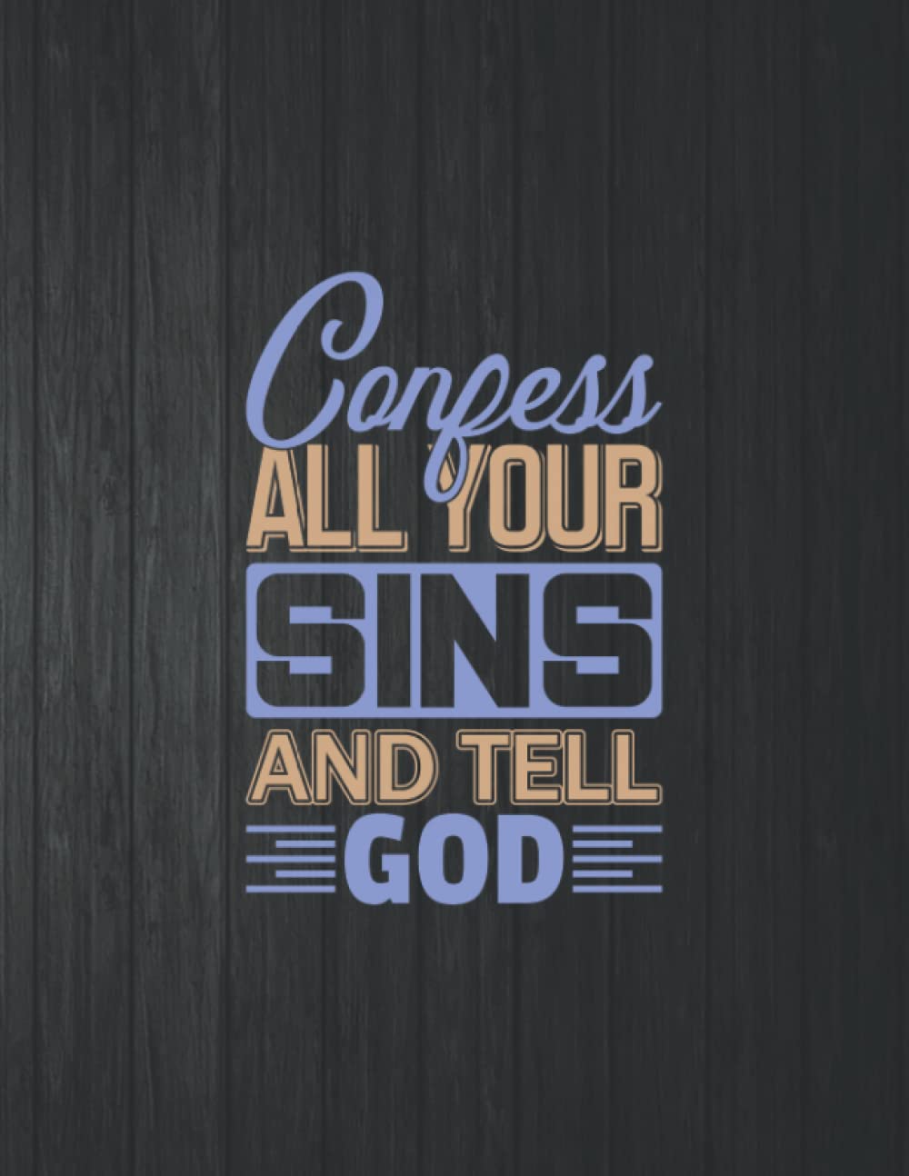 capítulo por capítulo baixar Conpess All Your Sins And Tell God Notebook: 8.5 X 11 In - 114 Page Great quotes Motivation And Change Your Life for Diary Journals