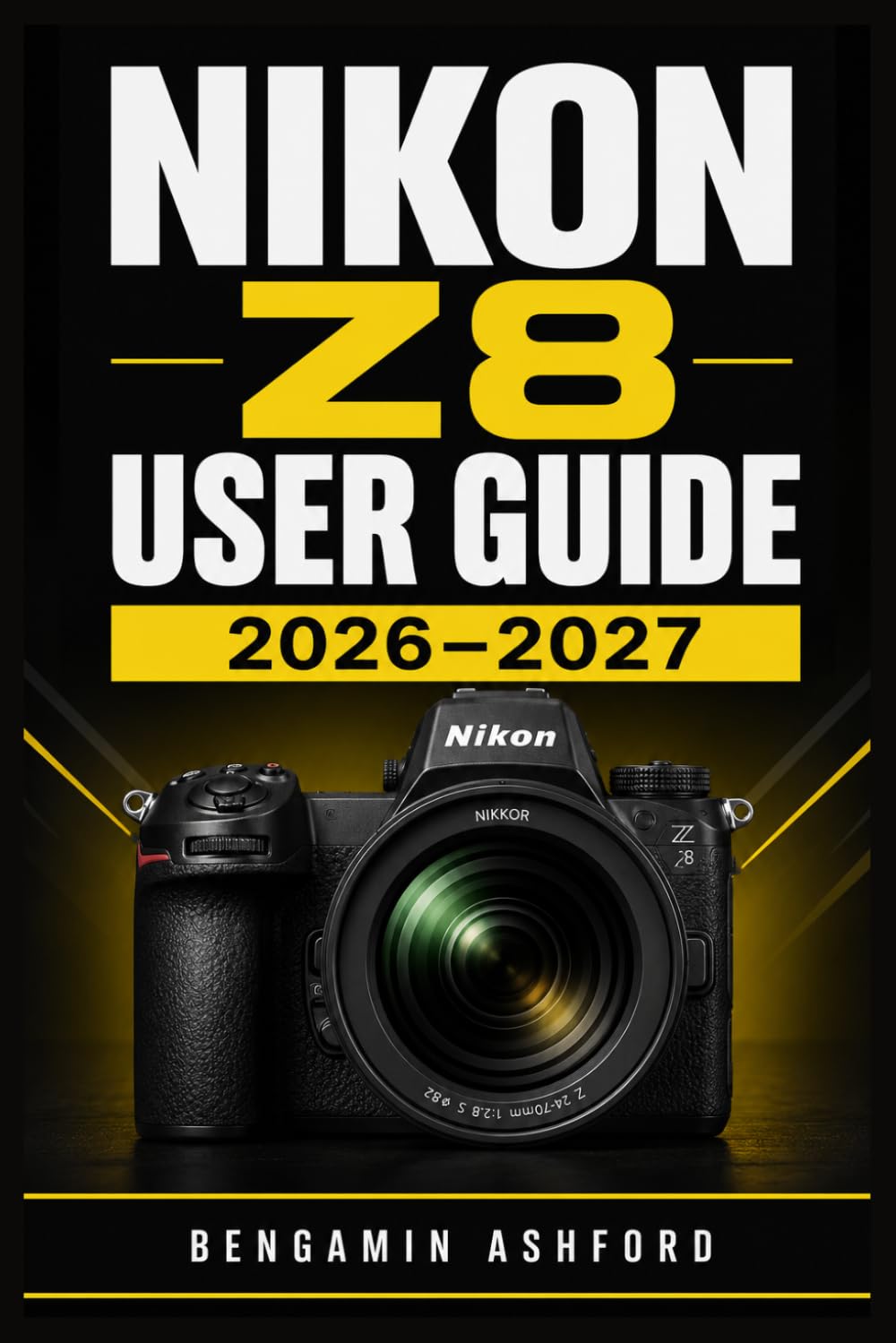 ler totalmente Nikon Z8 User Guide 2026-2027: A Practical System for Confident Camera Setup, Fast Subject Tracking, High-Speed Stills, Cinematic Recording, Menu Personalization, and Reliable Field Operation