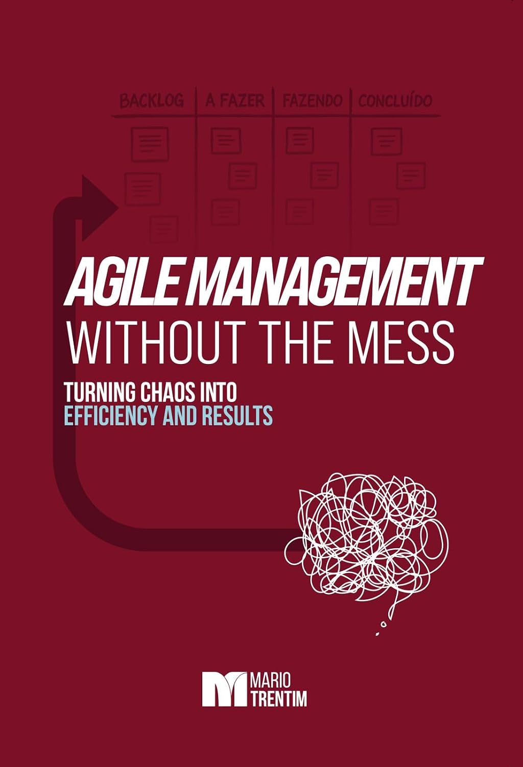 ler totalmente Agile Management without mess: Turning chaos into efficiency and results (English Edition)