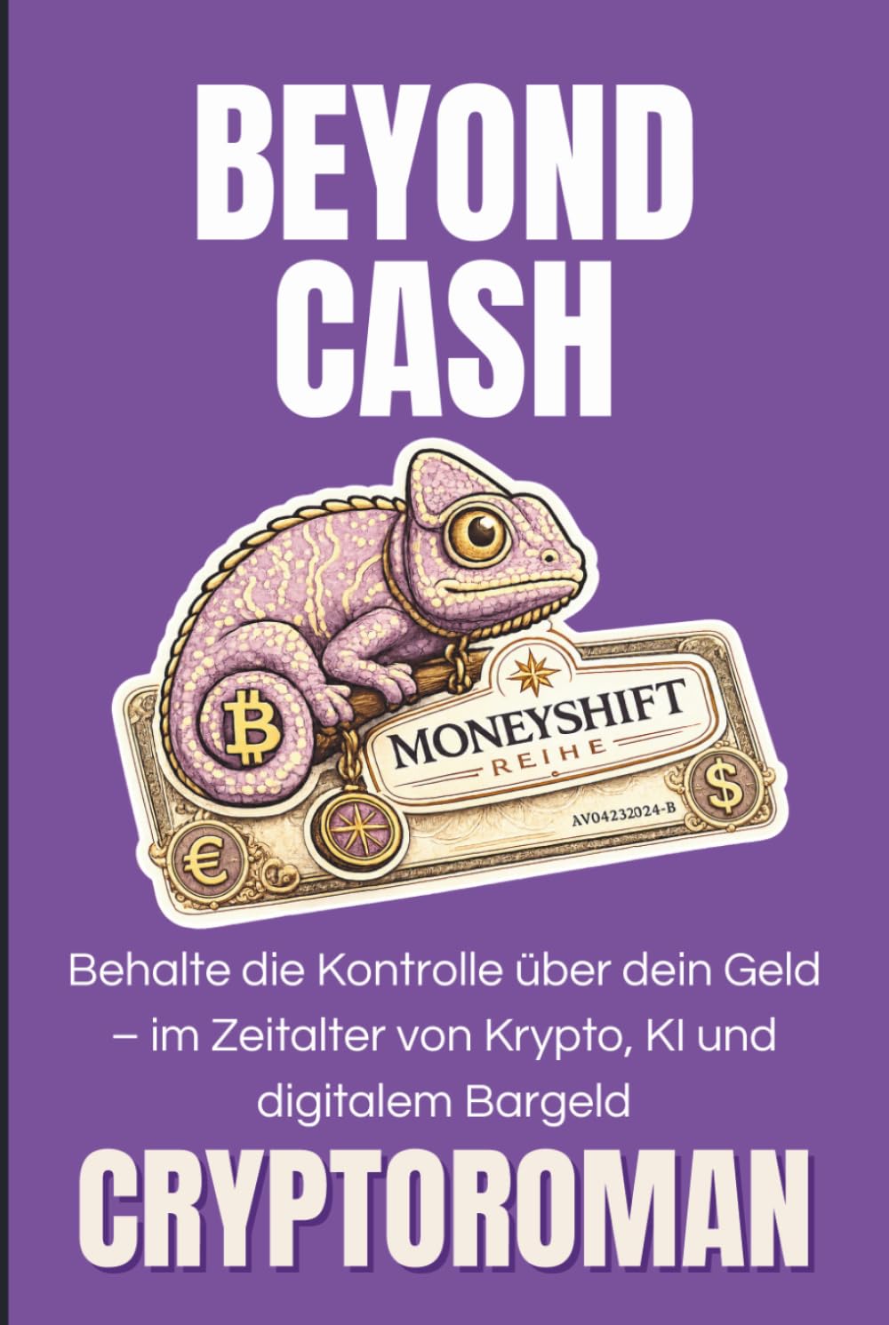 Beyond Cash: Behalte die Kontrolle über dein Geld – im Zeitalter von Krypto, KI und digitalem Bargeld (German Edition) baixar o livro de graça