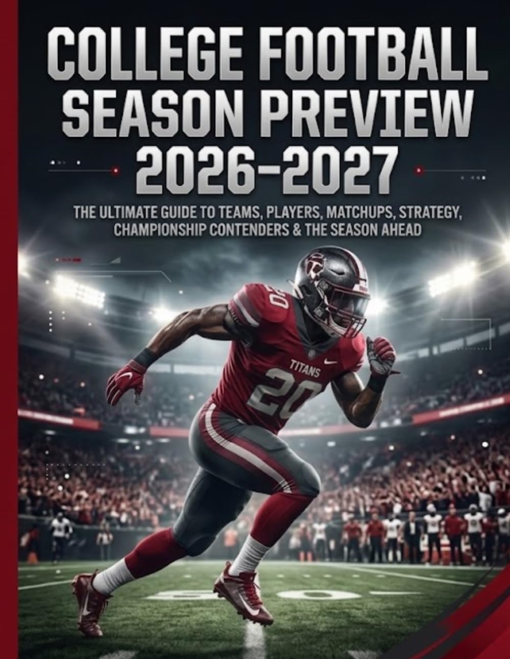 capítulo por capítulo baixar College Football Season Preview 2026–2027: The Ultimate Guide to Teams, Players, Matchups, Strategy, Championship Contenders & the Season Ahead