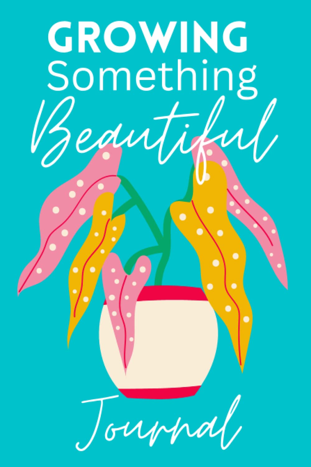 ler totalmente Journal: Growing Something Beautiful