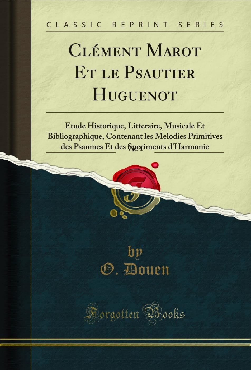 Clément Marot Et le Psautier Huguenot, Vol. 1: Etude Historique, Litteraire, Musicale Et Bibliographique, Contenant les Melodies Primitives des Psaumes... (Classic Reprint) (French Edition) baixar o livro de graça