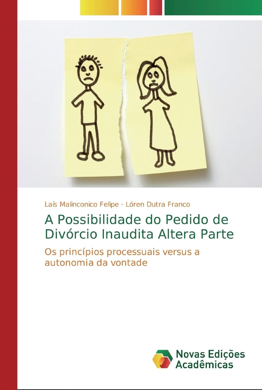 A Possibilidade do Pedido de Divórcio Inaudita Altera Parte: Os princípios processuais versus a autonomia da vontade baixar livro de graça