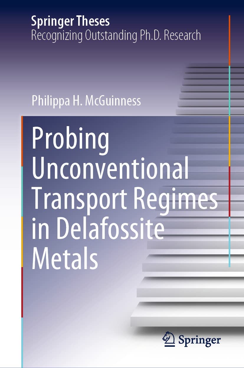 Probing Unconventional Transport Regimes in Delafossite Metals (Springer Theses) (English Edition) baixar o livro de graça