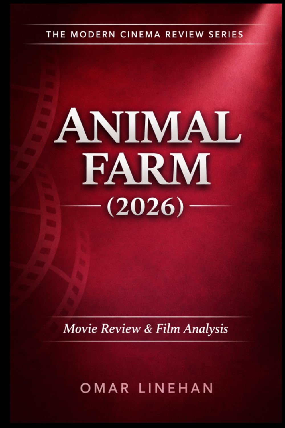 Animal Farm (2026): Movie Review and Film Analysis: An In-Depth Look at Plot, Themes, and Characters (The Modern Cinema Review Series) baixar o livro de graça