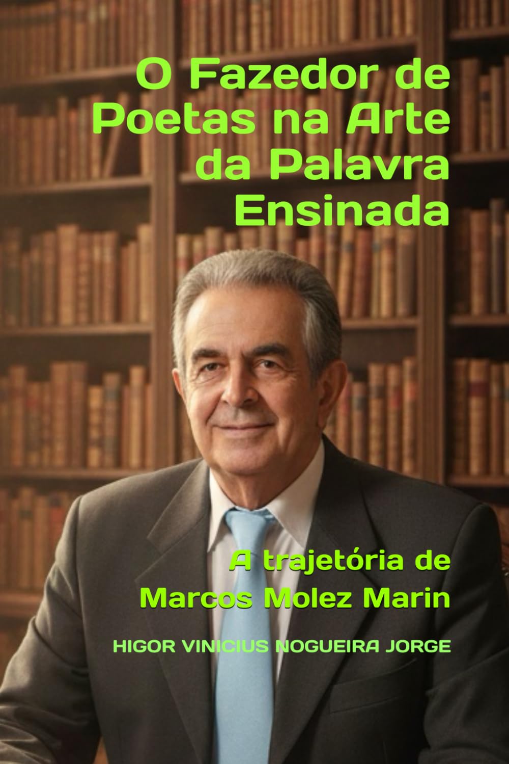 capítulo por capítulo baixar O Fazedor de Poetas na Arte da Palavra Ensinada: A trajetória de Marcos Molez Marin (Portuguese Edition)