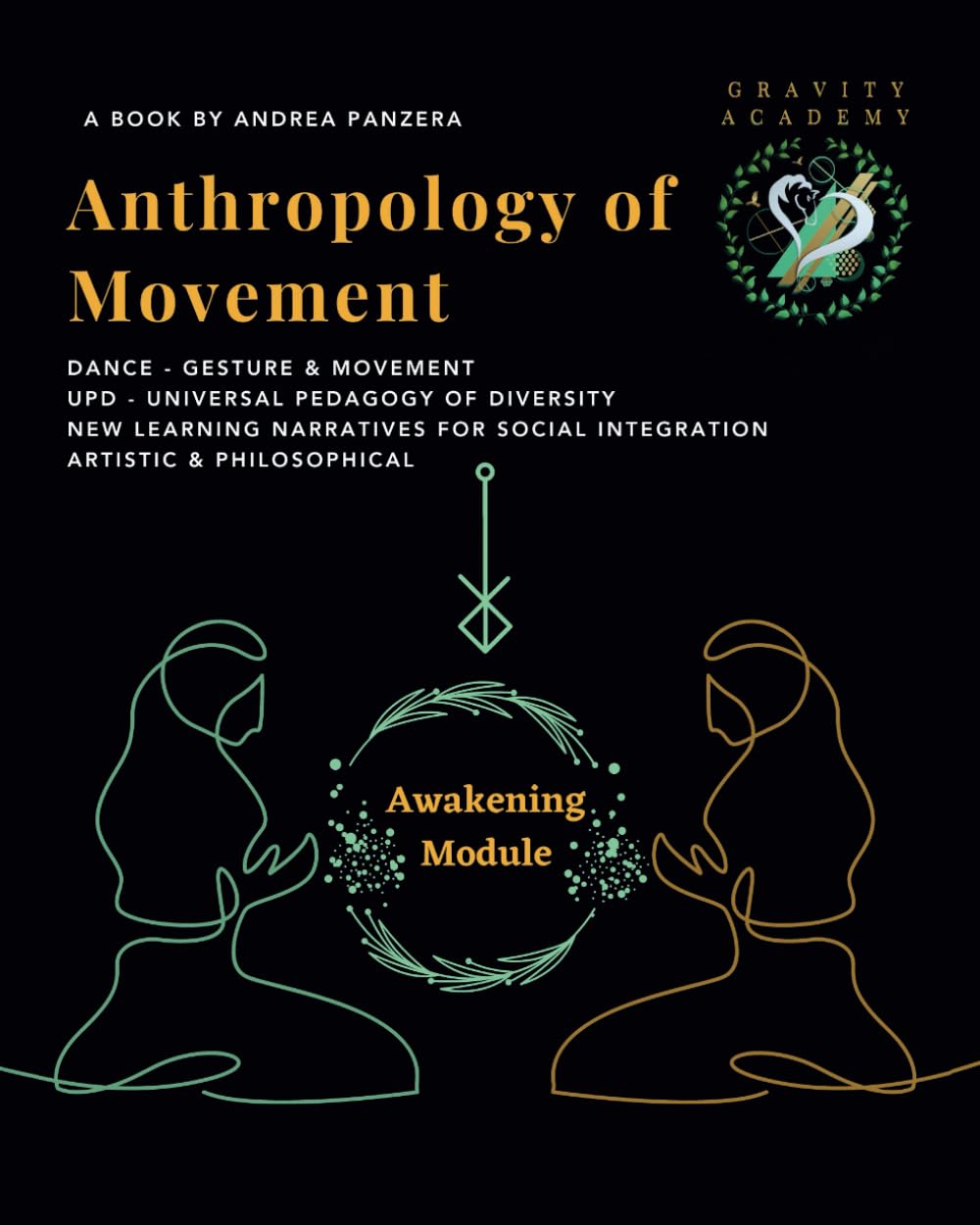 Anthropology of Movement: Dance - Gesture & Movement; UPD - Universal Pedagogy of Diversity; New Learning Narratives for Social Integration; Artistic & Philosophical baixar o livro de graça